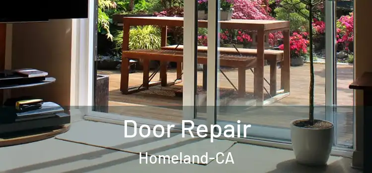  Door Repair Homeland-CA