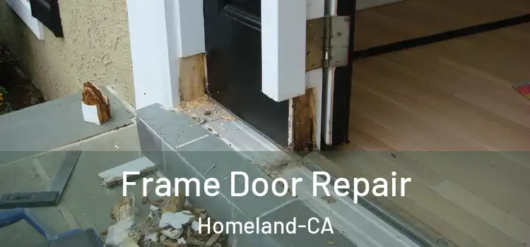  Frame Door Repair Homeland-CA