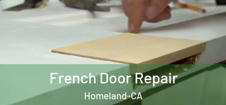  French Door Repair Homeland-CA