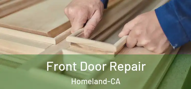  Front Door Repair Homeland-CA