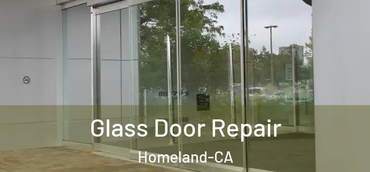  Glass Door Repair Homeland-CA