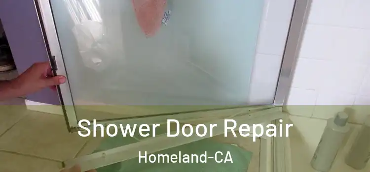  Shower Door Repair Homeland-CA
